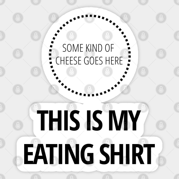 This Is My Eating Shirt Sticker by Commykaze